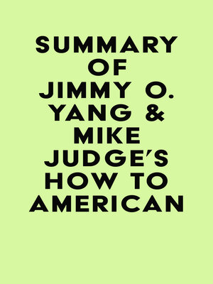 cover image of Summary of Jimmy O. Yang & Mike Judge's How to American